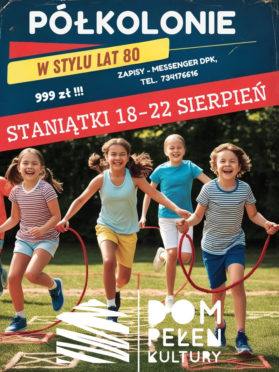 Półkolonia w stylu lat 80 Dom Pełen Kultury Staniątki